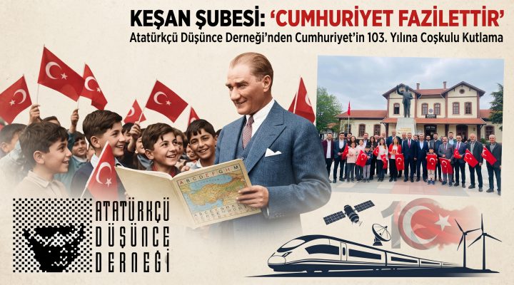 ADD Keşan Şubesi: “Cumhuriyet Fazilettir”