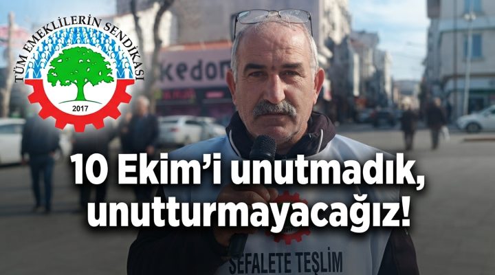 Erkan: “10 Ekim’i unutmadık, unutturmayacağız!”