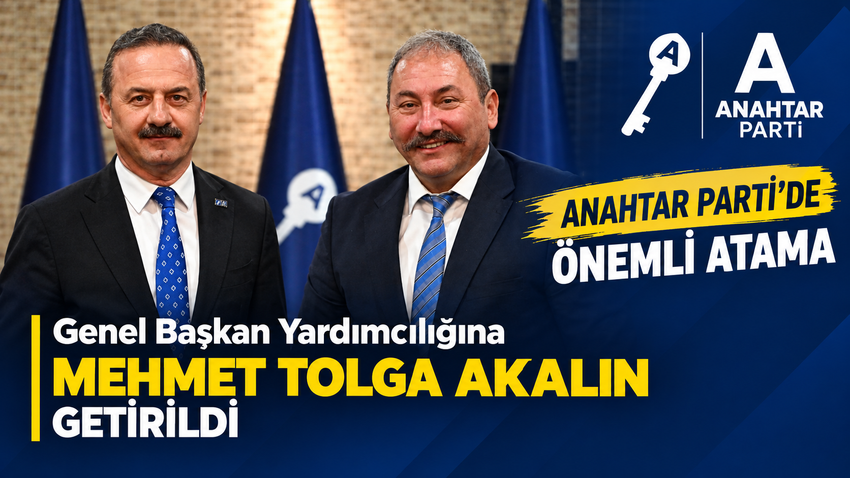 Anahtar Parti’de Mehmet Tolga Akalın’a önemli görev