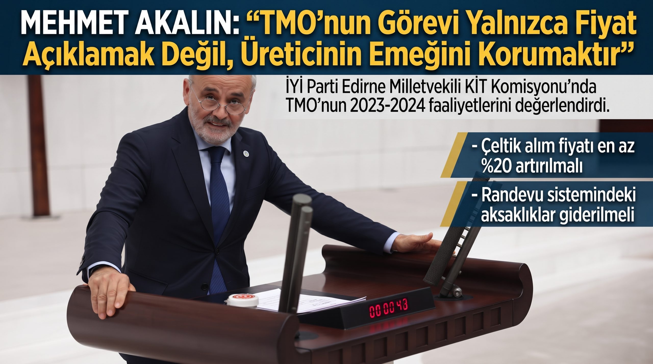 Akalın: “TMO’nun bir görevi de üreticinin emeğini korumaktır”