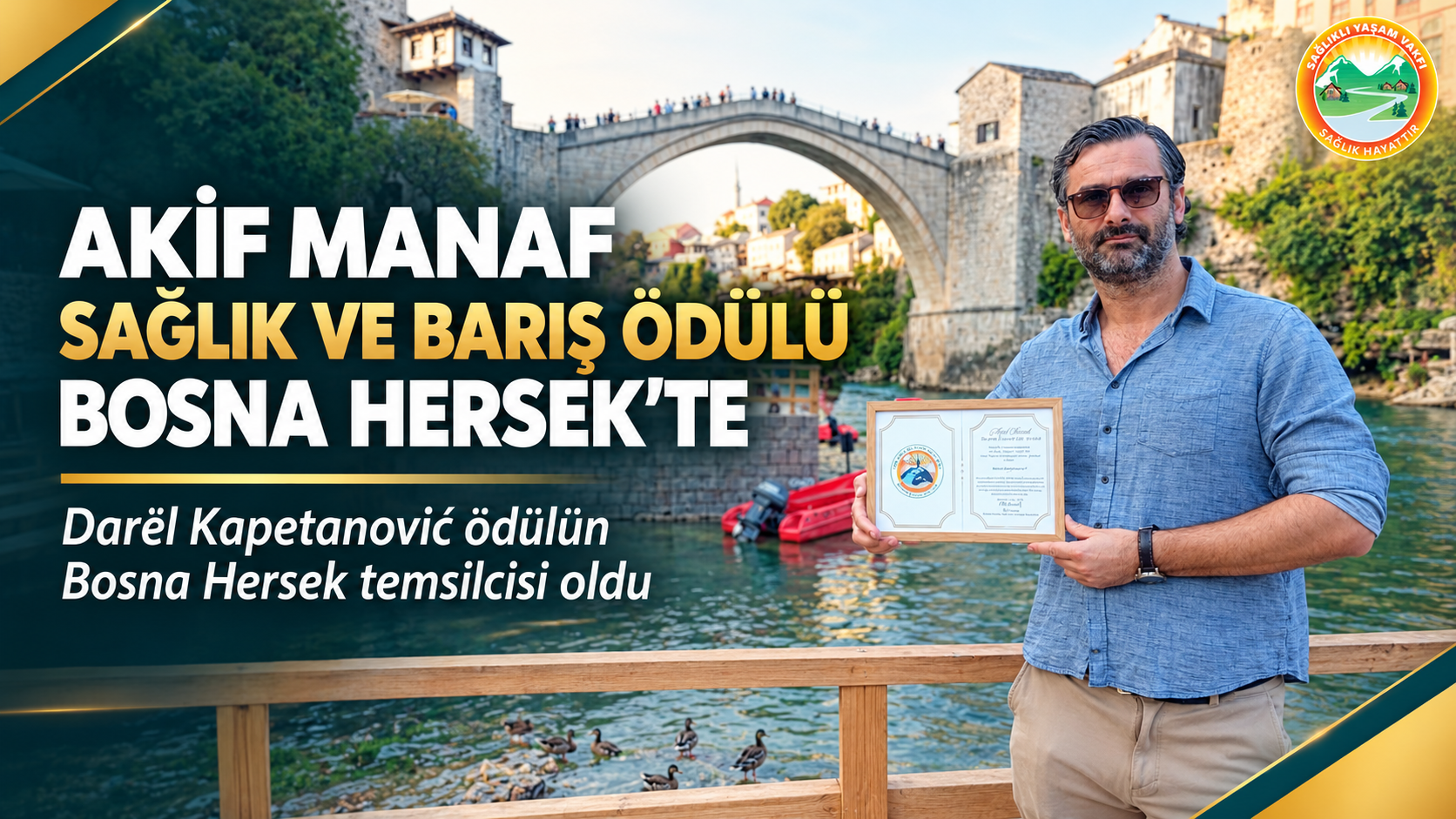 Akif Manaf Sağlık ve Barış Ödülü” Şimdi de Bosna Hersek’te