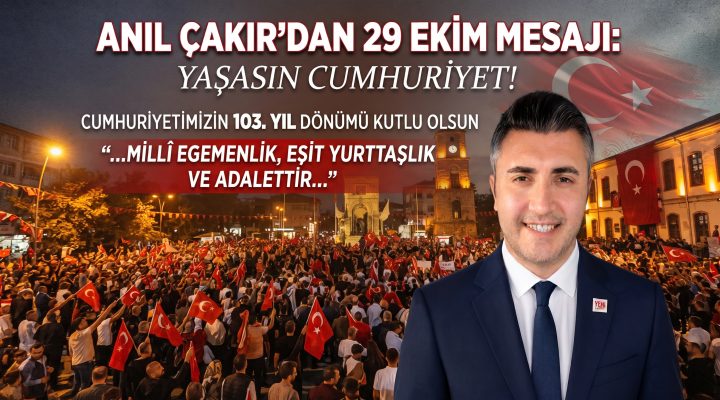 Anıl Çakır’dan 29 Ekim Cumhuriyet Bayramı mesajı