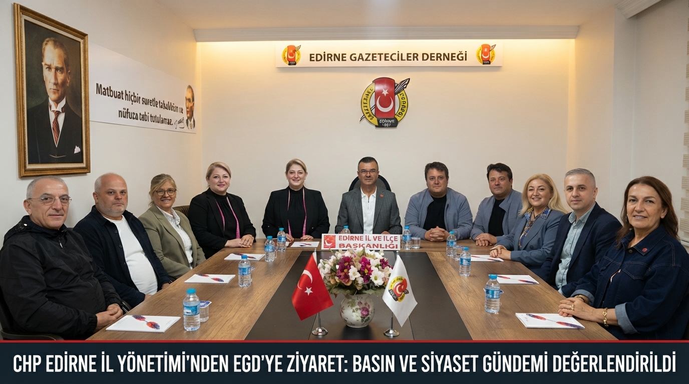 CHP Edirne İl Yönetiminden EGD’ye ziyaret