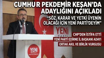 Pekdemir “Söz, karar ve yetki üyenin olacağı için YENİ Parti’deyim”