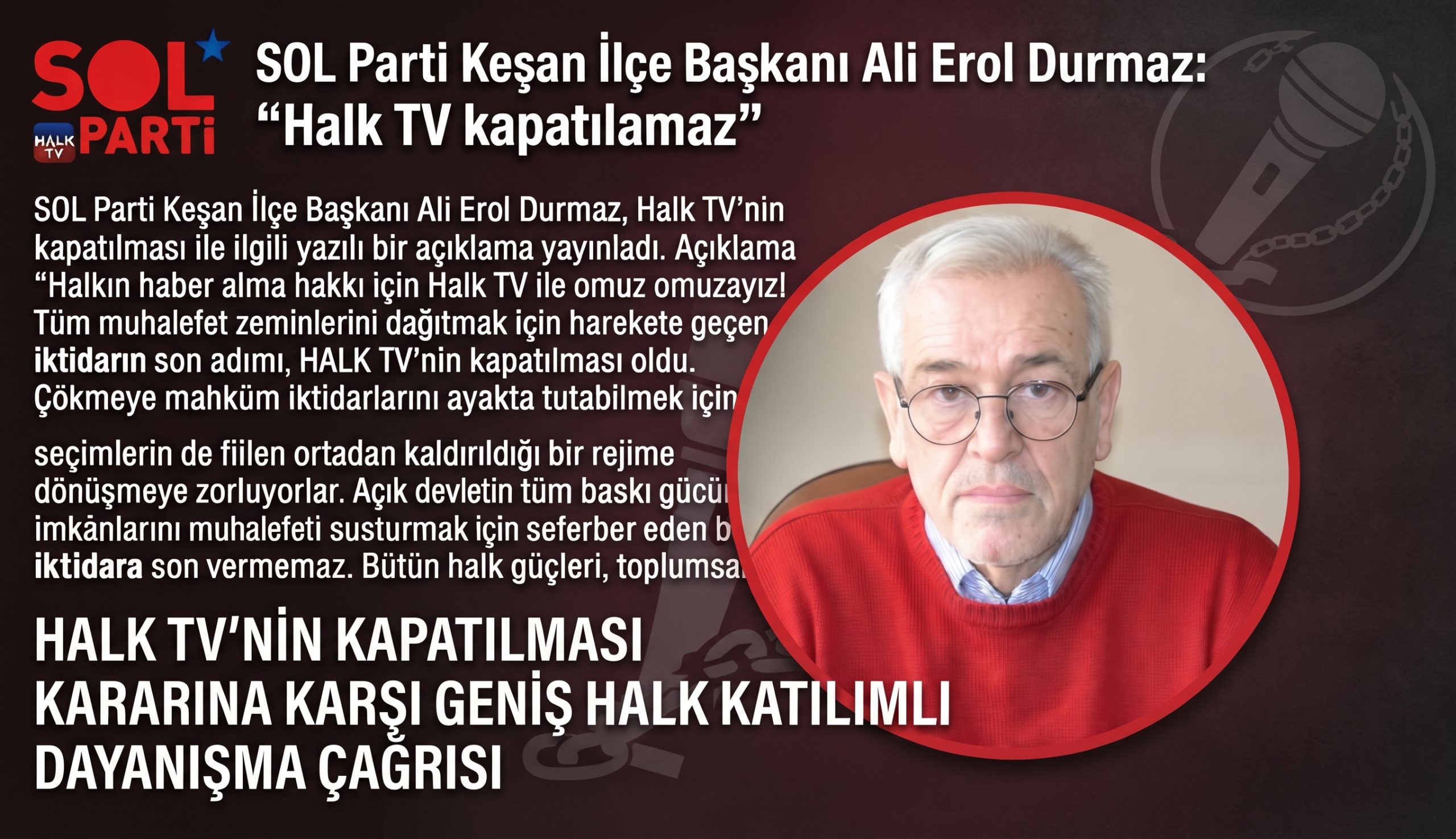 SOL Parti İlçe Başkanı Ali Erol Durmaz:  “Halk TV kapatılamaz”