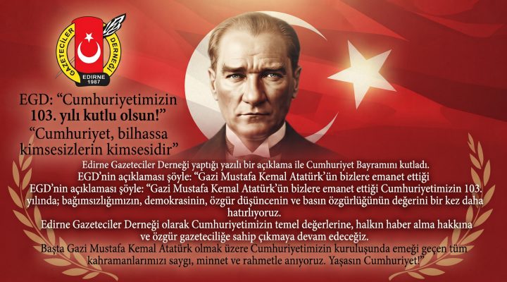 EGD: “Cumhuriyetimizin 103. yılı kutlu olsun!”