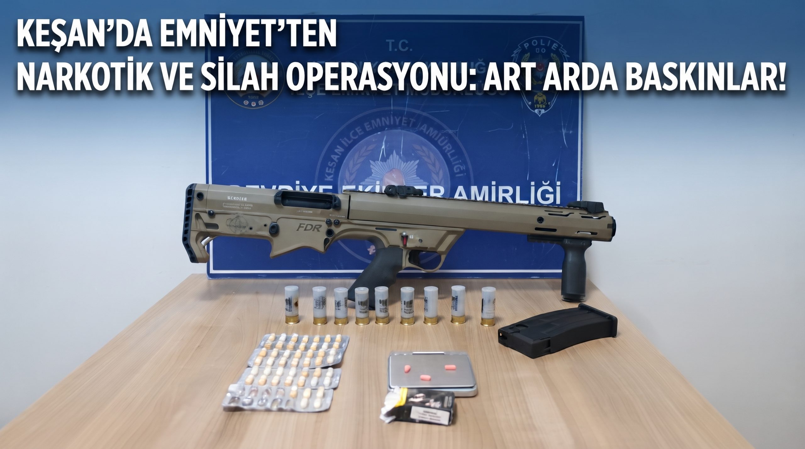 Keşan Emniyetinden operasyonlar devam ediyor