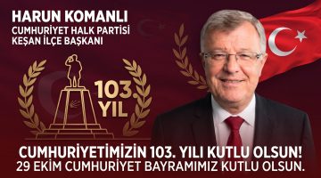 Komanlı: “Cumhuriyetimizin 103. yılı kutlu olsun!”