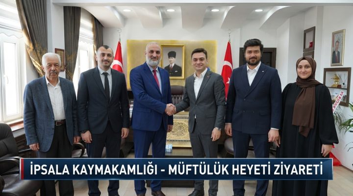 İpsala Müftülüğü’nden Kaymakam Güzel’e anlamlı ziyaret
