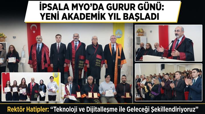 İpsala MYO Akademik Yılı açılışı gerçekleştirildi