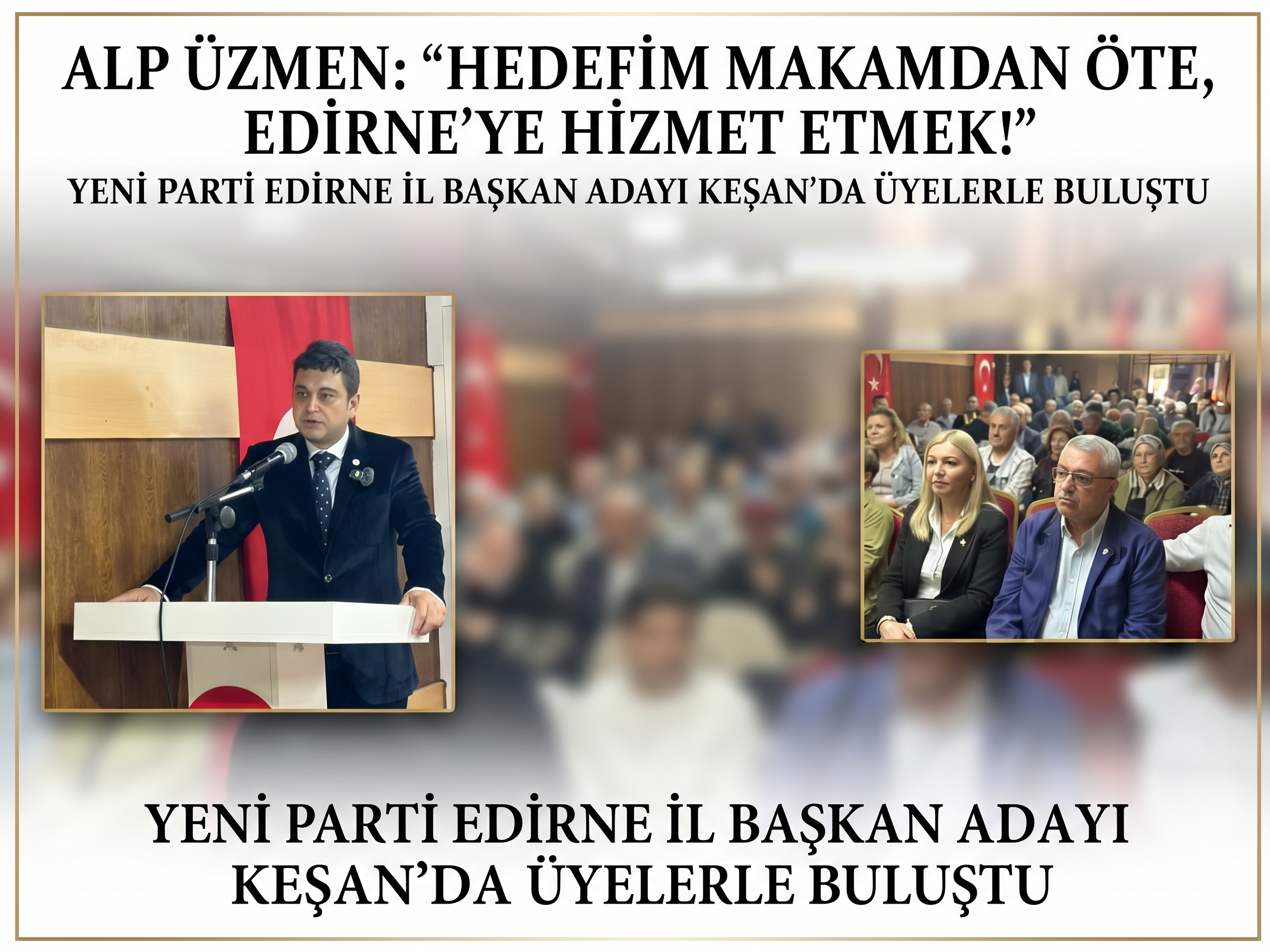 Üzmen Yeni Parti adaylığını Keşan’da da açıkladı