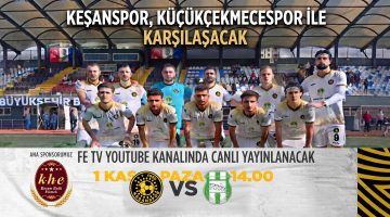Keşanspor, Küçükçekmecespor ile karşılaşacak