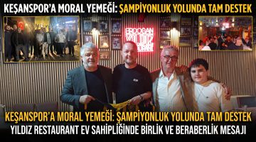 Keşanspor’a Küçükçekmece İdmanyurduspor maçı öncesi moral yemeği