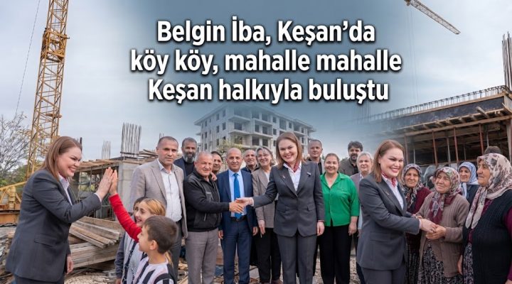 İba Keşan’da vatandaşla buluştu