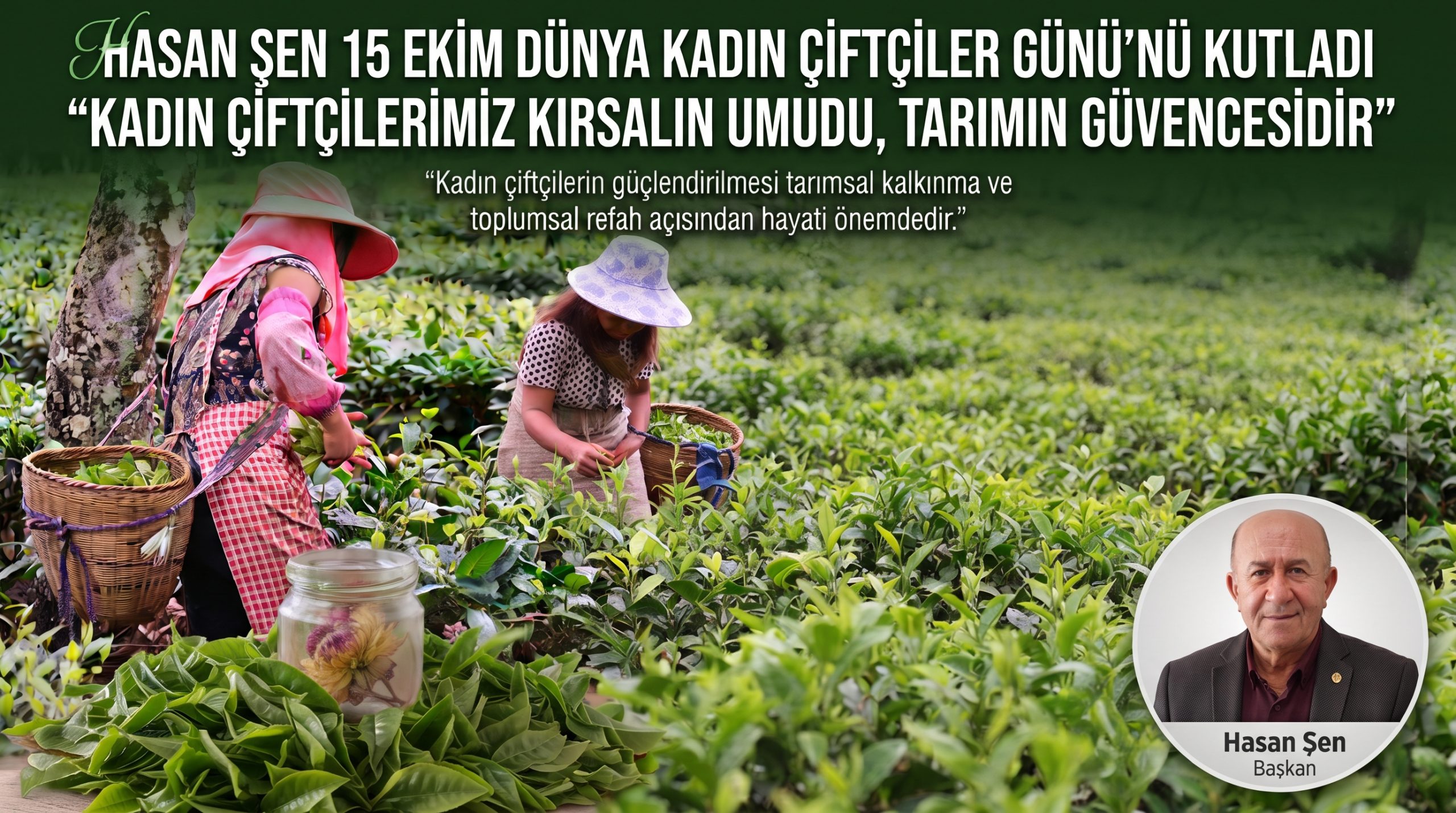 Hasan Şen 15 Ekim Dünya Kadın Çiftçiler Günü’nü kutladı