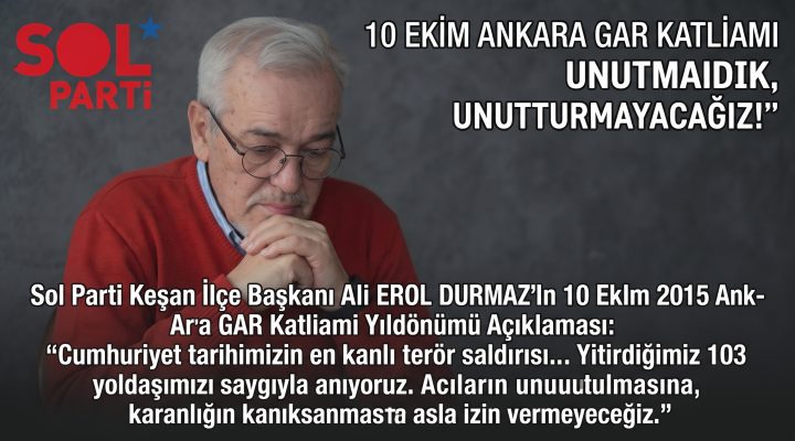 Durmaz: “10 Ekim Ankara gar katliamı unutmadık, unutturmayacağız!”