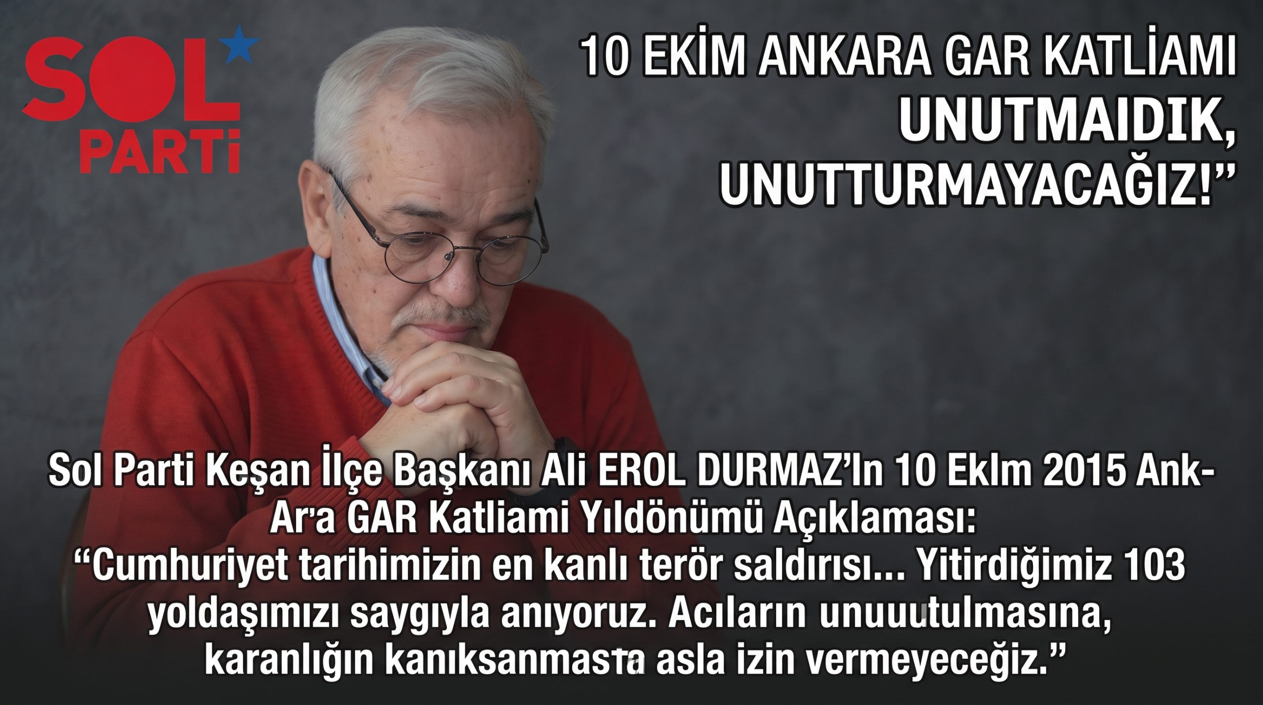 Durmaz: “10 Ekim Ankara gar katliamı unutmadık, unutturmayacağız!”