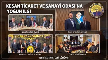 Keşan Ticaret ve Sanayi Odası’na tebrik ziyaretleri sürüyor