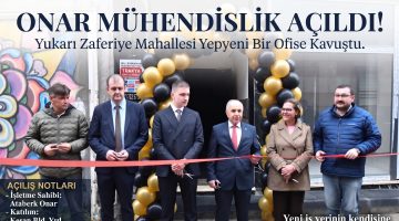 Onar Mühendislik’in açılışı gerçekleşti