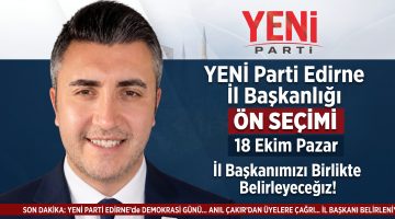 YENİ Partide il başkanlığı önseçimi 18 Ekim’de